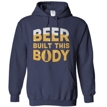 Load image into Gallery viewer, Beer Built This Body - T Shirt - Beer_Built_This_Body_-_hoodie_-_navyblue