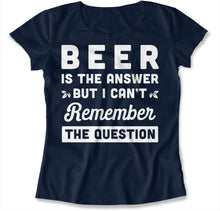 Load image into Gallery viewer, Beer is the answer but I can't remember the question - T Shirt - Beer_is_the_answer_but_I_can_t_remember_the_question_women_navy