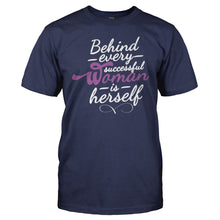 Load image into Gallery viewer, Behind Every Successful Woman Is Herself - T Shirt - Behind_Every_Successful_Woman_Is_Herself_navy