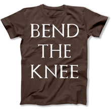 Load image into Gallery viewer, Bend the Knee - T Shirt - Bend_the_Knee_men_brown