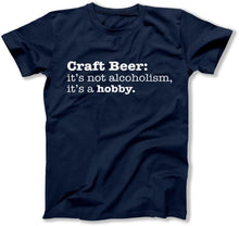 Load image into Gallery viewer, Craft Beer Its Not Alcoholism T Shirt - BER-27 - Ber-27_-_TShirt