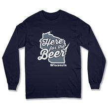 Load image into Gallery viewer, Here For The Beer Wisconsin T Shirt - BER-35 - Ber-35-Long-Sleeve
