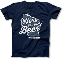 Load image into Gallery viewer, Here For The Beer Wisconsin T Shirt - BER-35 - Ber-35_-_TShirt
