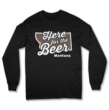 Load image into Gallery viewer, Here For The Beer Montana T Shirt - BER-38 - Ber-38-Long-Sleeve