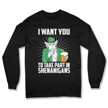 Load image into Gallery viewer, I Want You To Take Part in Shenanigans - T Shirt  - BER-47 - Ber-47-Long-Sleeve