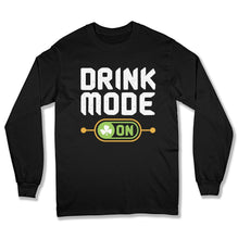 Load image into Gallery viewer, Drink Mode On  - T Shirt  - BER-63 - Ber-63-Long-Sleeve
