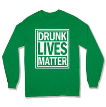 Load image into Gallery viewer, Drunk Lives Matter  - T Shirt  - BER-64 - Ber-64-Long-Sleeve