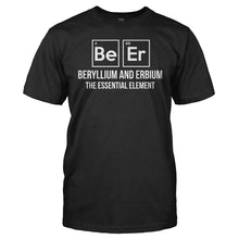 Load image into Gallery viewer, Beryllium And Erbium - The Essential Element - T Shirt - Beryllium_And_Erbium_-_The_Essential_Element_black