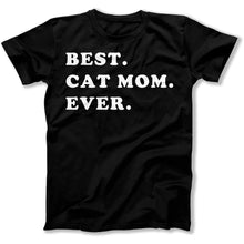 Load image into Gallery viewer, Best. Cat Mom. Ever. - T Shirt - Best_Cat_Mom_Ever_men_black