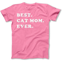 Load image into Gallery viewer, Best. Cat Mom. Ever. - T Shirt - Best_Cat_Mom_Ever_men_pink