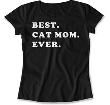 Load image into Gallery viewer, Best. Cat Mom. Ever. - T Shirt - Best_Cat_Mom_Ever_women_black