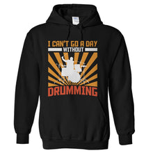 Load image into Gallery viewer, I Can't Go A Day Without Drumming - T Shirt - Black_d79cd463-a7b1-415a-b8e8-8821648764a4