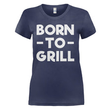 Load image into Gallery viewer, Born To Grill - T Shirt - Born-To-Grill---ladies---Navy-Blue