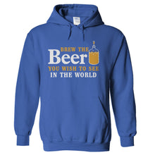 Load image into Gallery viewer, Brew the Beer You Wish To See In the World - T Shirt - Brew-the-Beer-You-Wish-To-See-In-the-World---hoodie---Royal-Blue