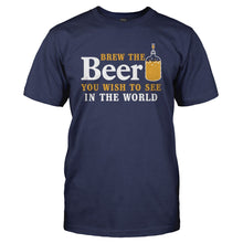 Load image into Gallery viewer, Brew the Beer You Wish To See In the World - T Shirt - Brew-the-Beer-You-Wish-To-See-In-the-World---mens---Navy-Blue