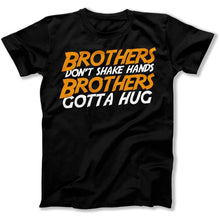 Load image into Gallery viewer, Brothers Gotta Hug - T Shirt - Brothers_Gotta_Hug_men_black