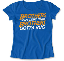 Load image into Gallery viewer, Brothers Gotta Hug - T Shirt - Brothers_Gotta_Hug_women_royal