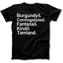 Load image into Gallery viewer, Burgundy &amp; Corningstone &amp; Fantana &amp; Kind &amp; Tamland. - T Shirt - Burgundy_Corningstone_Fantana_Kind_Tamland_men_black