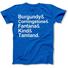 Load image into Gallery viewer, Burgundy &amp; Corningstone &amp; Fantana &amp; Kind &amp; Tamland. - T Shirt - Burgundy_Corningstone_Fantana_Kind_Tamland_men_royal