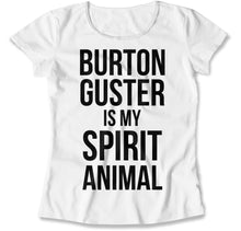 Load image into Gallery viewer, Burton Guster Is My Spirit Animal - T Shirt - Burton_Guster_Is_My_Spirit_Animal_women_white