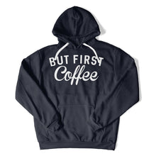 Load image into Gallery viewer, But First, Coffee - T Shirt - But_First_Coffee_hoodie_navy