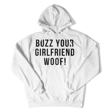 Load image into Gallery viewer, Buzz, Your Girlfriend, Woof! - T Shirt - Buzz_Your_Girlfriend_Woof_hoodie_white