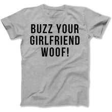 Load image into Gallery viewer, Buzz, Your Girlfriend, Woof! - T Shirt - Buzz_Your_Girlfriend_Woof_men_heather