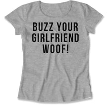 Load image into Gallery viewer, Buzz, Your Girlfriend, Woof! - T Shirt - Buzz_Your_Girlfriend_Woof_women_heather