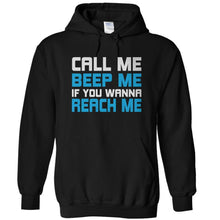 Load image into Gallery viewer, Call Me, Beep Me, If You Want To Reach Me - T Shirt - CALL_ME__BEEP_ME__IF_YOU_WANT_TO_REACH_ME_-_hoodies_-_black