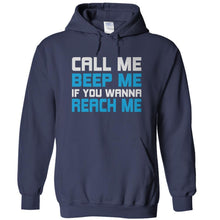 Load image into Gallery viewer, Call Me, Beep Me, If You Want To Reach Me - T Shirt - CALL_ME__BEEP_ME__IF_YOU_WANT_TO_REACH_ME_-_hoodies_-_navy