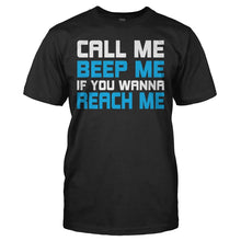 Load image into Gallery viewer, Call Me, Beep Me, If You Want To Reach Me - T Shirt - CALL_ME__BEEP_ME__IF_YOU_WANT_TO_REACH_ME_-_men_-_black