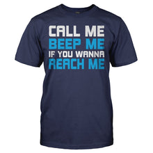 Load image into Gallery viewer, Call Me, Beep Me, If You Want To Reach Me - T Shirt - CALL_ME__BEEP_ME__IF_YOU_WANT_TO_REACH_ME_-_men_-_navy