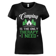 Load image into Gallery viewer, Camping is the Only Therapy I Need - T Shirt - CAMPING_IS_THE_ONLY_THERAPY_I_NEED_-_ladies_-_black