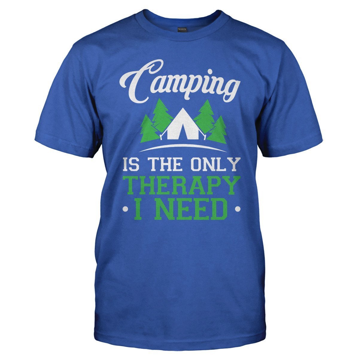 Load image into Gallery viewer, Camping is the Only Therapy I Need - T Shirt - CAMPING_IS_THE_ONLY_THERAPY_I_NEED_-_men_-_royalblue