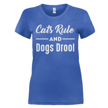 Load image into Gallery viewer, Cats Rule and Dogs Drool - T Shirt - CATS_RULE_AND_DOGS_DROOL_-_Ladies_-_royalblue