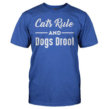 Load image into Gallery viewer, Cats Rule and Dogs Drool - T Shirt - CATS_RULE_AND_DOGS_DROOL_-_Men_-_royalblue