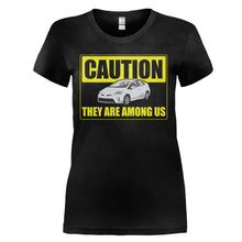 Load image into Gallery viewer, Caution Priuses Are Among Us - T Shirt - CAUTION_PRIUSES_ARE_AMONG_US_-_Ladies_-_black