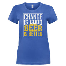 Load image into Gallery viewer, Change Is Good. Beer Is Better. - T Shirt - CHANGE_IS_GOOD._BEER_IS_BETTER-_Ladies_-_Royal