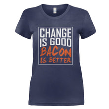 Load image into Gallery viewer, Change Is Good. Bacon Is Better. - T Shirt - CHANGE_IS_GOOD_BACON_IS_BETTER_-_Ladies_-_navyblue