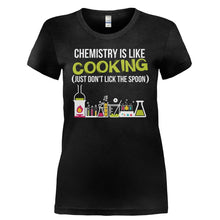 Load image into Gallery viewer, Chemistry Is Like Cooking - T Shirt - CHEMISTRY_IS_LIKE_COOKING-_Ladies_-_Black
