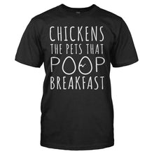 Load image into Gallery viewer, Chickens - The Pets That Poop Breakfast - T Shirt - CHICKENS_-_THE_PETS_THAT_POOP_BREAKFAST_-_Men_-_black