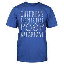 Load image into Gallery viewer, Chickens - The Pets That Poop Breakfast - T Shirt - CHICKENS_-_THE_PETS_THAT_POOP_BREAKFAST_-_Men_-_royalblue