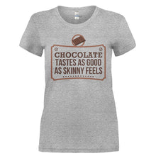 Load image into Gallery viewer, Chocolate Tastes As Good As Skinny Feels - T Shirt - CHOCOLATE_TASTES_AS_GOOD_AS_SKINNY_FEELS-_Ladies_-_Grey