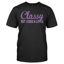 Load image into Gallery viewer, Classy But I Cuss A Little - T Shirt - CLASSY_BUT_I_CUSS_A_LITTLE_-_Men_-_black