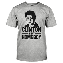 Load image into Gallery viewer, Clinton Is My Homeboy - T Shirt - CLINTON_IS_MY_HOMEBOY_-_men_-_heatehrgrey