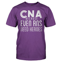 Load image into Gallery viewer, CNA Because Even RNs Need Heroes - T Shirt - CNA_Because_Even_RNs_Need_Heroes_men_purple