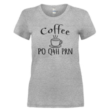 Load image into Gallery viewer, Coffee - Take By Mouth Every 4 Hours As Needed - T Shirt - COFFEE_-_TAKE_BY_MOUTH_EVERY_4_HOURS_AS_NEEDED-_Ladies_-_Grey