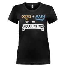 Load image into Gallery viewer, Coffee + Math = Accounting - T Shirt - COFFEE_MATH_ACCOUNTING-_Ladies_-_Black