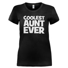 Load image into Gallery viewer, Coolest Aunt Ever - T Shirt - COOLEST_AUNT_EVER-_Ladies_-_Black