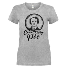 Load image into Gallery viewer, Cool Story Poe - T Shirt - COOL_STORY_POE-_Ladies_-_Grey